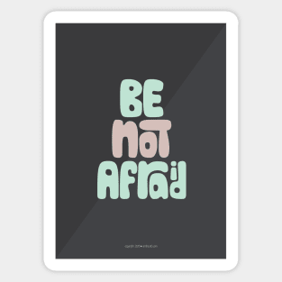 Be Not Afraid Sticker
